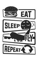 Eat Sleep Fly Repeat