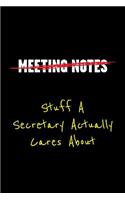 Meeting Notes Stuff a Secretary Actually Cares about