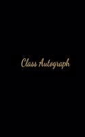 Class Autograph: Blank Unlined Keepsake Memory Book for All Your Favourite Celebrities, Sports Stars, Disney Cartoon Characters & Stars Autograph Book for Adults and
