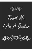 Trust Me I Am A Doctor: Doctor and Physician Weekly and Monthly Planner, Academic Year July 2019 - June 2020: 12 Month Agenda - Calendar, Organizer, Notes, Goals & To Do Li
