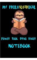 My Philoslothical Power Tool Drag Racer Notebook