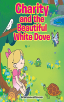 Charity and the Beautiful White Dove
