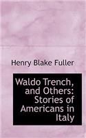 Waldo Trench, and Others: (English)