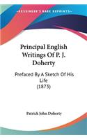 Principal English Writings Of P. J. Doherty