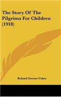 The Story Of The Pilgrims For Children (1918)