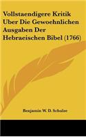 Vollstaendigere Kritik Uber Die Gewoehnlichen Ausgaben Der Hebraeischen Bibel (1766)