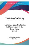 The Life Of Offering