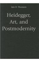 Heidegger, Art, and Postmodernity