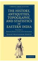 History, Antiquities, Topography, and Statistics of Eastern India