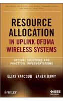 Resource Allocation in Uplink OFDMA Wireless Systems: Optimal Solutions and Practical Implementations