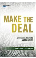 Make the Deal: Negotiating Mergers and Acquisitions