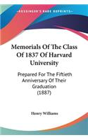 Memorials Of The Class Of 1837 Of Harvard University: Prepared For The Fiftieth Anniversary Of Their Graduation (1887)(English)