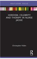 Heroism, Celebrity and Therapy in Nurse Jackie