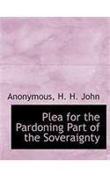 Plea for the Pardoning Part of the Soveraignty