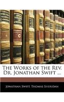 The Works of the REV. Dr. Jonathan Swift ...