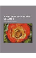 A Winter in the Far West Volume 1: (English)
