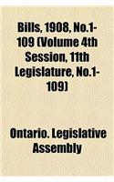 Bills, 1908, No.1-109 (Volume 4th Session, 11th Legislature, No.1-109)