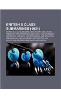 British S Class Submarines (1931): British S Class Submarine, HMS Seraph, HMS Storm, HMS Sidon, HMS Statesman, HMS Shark, HMS Sturgeon