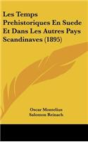 Les Temps Prehistoriques En Suede Et Dans Les Autres Pays Scandinaves (1895)