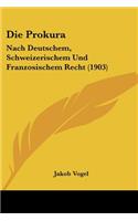 Prokura: Nach Deutschem, Schweizerischem Und Franzosischem Recht (1903)