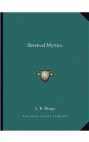 Heretical Mystics