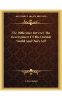 The Difference Between The Development Of The Outside World And One's Self