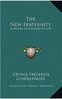 The New Fraternity: A Novel of University Life