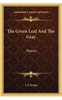 The Green Leaf And The Gray