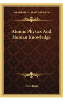 Atomic Physics And Human Knowledge: (English)
