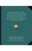 Sketches of the Life and Correspondence of Nathanael Greene V1