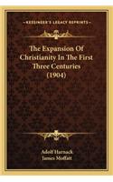 The Expansion of Christianity in the First Three Centuries (1904)