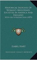 Historical Sketches of Woman's Missionary Societies in America and England