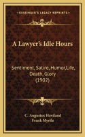 A Lawyer's Idle Hours