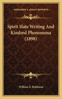 Spirit Slate Writing And Kindred Phenomena (1898)