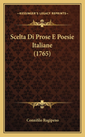 Scelta Di Prose E Poesie Italiane (1765): (Italian)