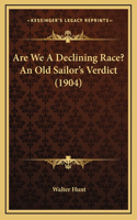 Are We A Declining Race? An Old Sailor's Verdict (1904)