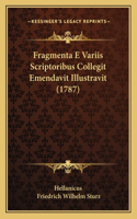 Fragmenta E Variis Scriptoribus Collegit Emendavit Illustravit (1787)