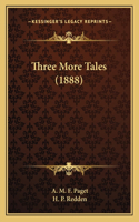 Three More Tales (1888)