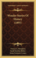 Wonder Stories Of History (1895)