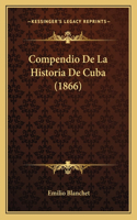 Compendio De La Historia De Cuba (1866)