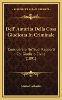 Dell' Autorita Della Cosa Giudicata In Criminale