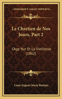 Le Chretien de Nos Jours, Part 2