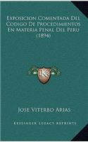 Exposicion Comentada Del Codigo De Procedimientos En Materia Penal Del Peru (1894)