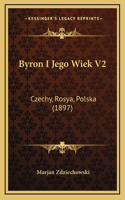 Byron I Jego Wiek V2: Czechy, Rosya, Polska (1897)