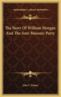 Story Of William Morgan And The Anti-Masonic Party