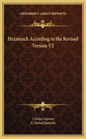 Hexateuch According to the Revised Version V2
