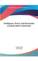 Intelligence, Power and Personality