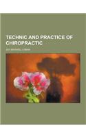 Technic and Practice of Chiropractic