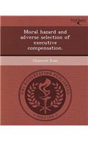 Moral Hazard and Adverse Selection of Executive Compensation