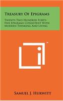 Treasury of Epigrams: Twenty-Two Hundred Forty-Five Epigrams Consistent with Modern Thinking and Living